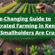The Game-Changing Guide to Integrated Farming in Kenya: How Smallholders Are Crushing It